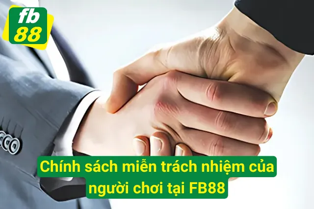 Khám phá chính sách miễn trách nhiệm của người chơi