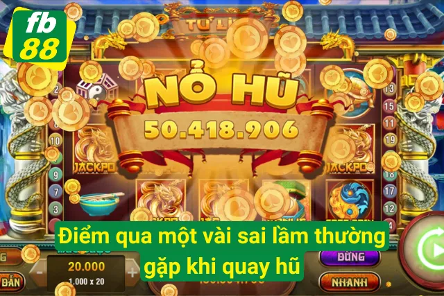 Điểm qua một vài sai lầm khi chơi quay hũ 