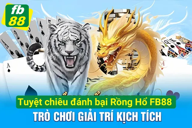 Mẹo thắng game Rồng Hổ tại FB88