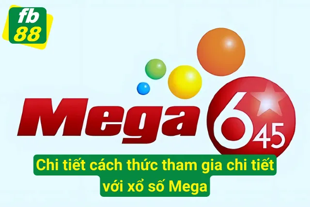 Hướng dẫn chi tiết tham gia xổ số Mega